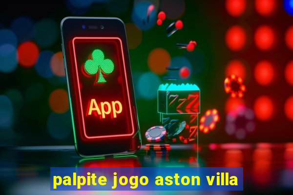 palpite jogo aston villa