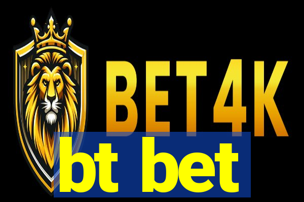 bt bet