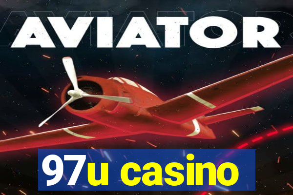 97u casino