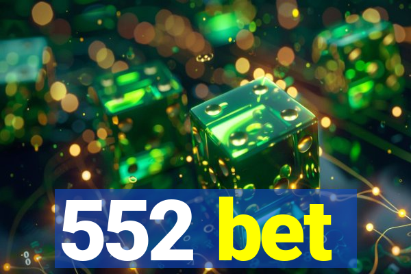 552 bet