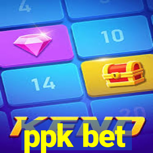 ppk bet