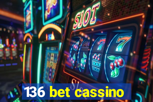 136 bet cassino