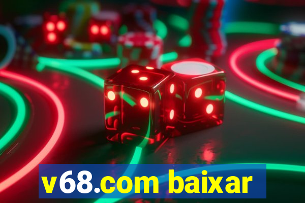 v68.com baixar