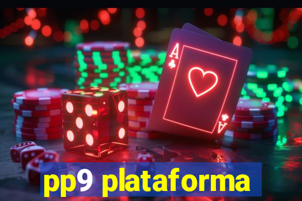 pp9 plataforma