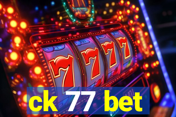 ck 77 bet