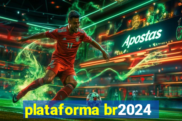 plataforma br2024