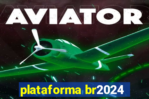 plataforma br2024