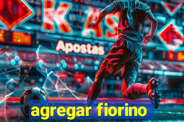 agregar fiorino