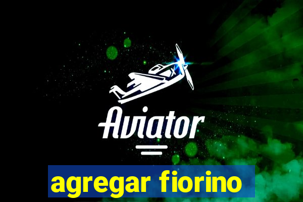 agregar fiorino