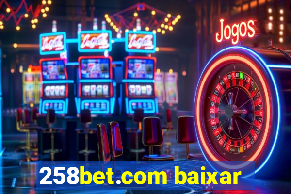 258bet.com baixar