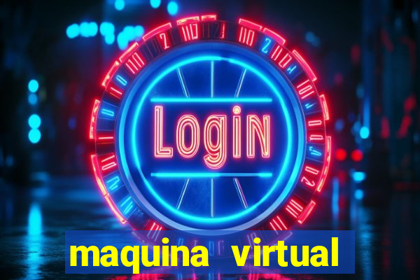 maquina virtual para jogar