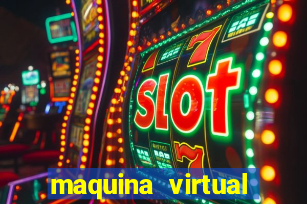 maquina virtual para jogar