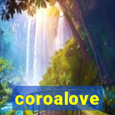 coroalove