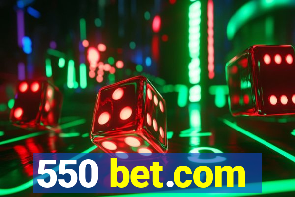 550 bet.com