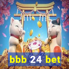 bbb 24 bet