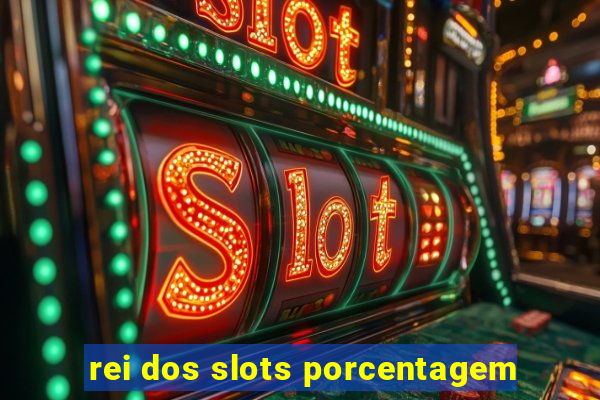 rei dos slots porcentagem