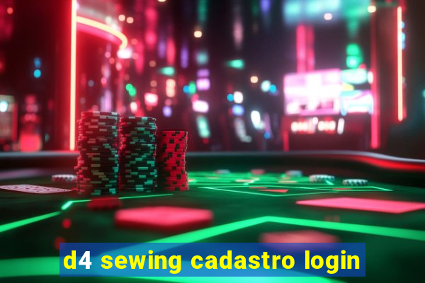 d4 sewing cadastro login