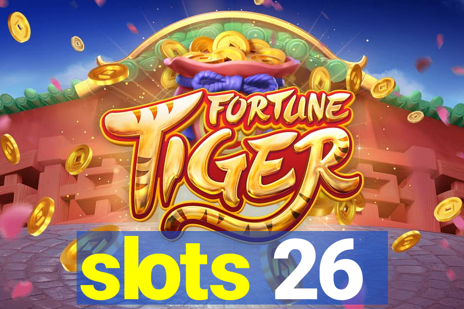 slots 26