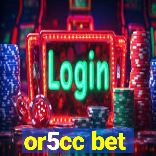 or5cc bet