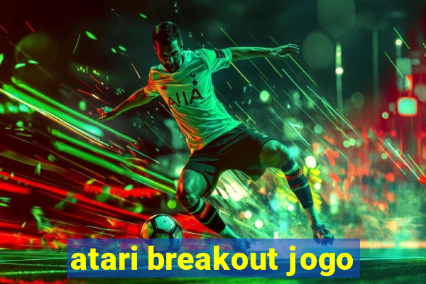 atari breakout jogo