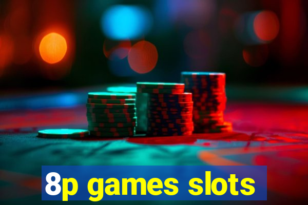 8p games slots