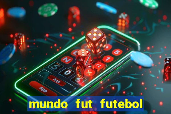 mundo fut futebol ao vivo