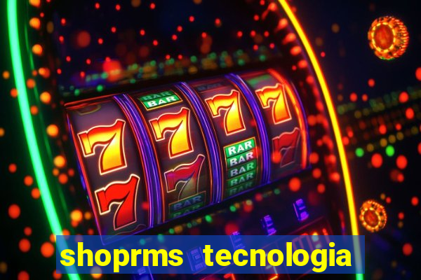 shoprms tecnologia e servicos ltda jogos online