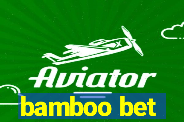 bamboo bet