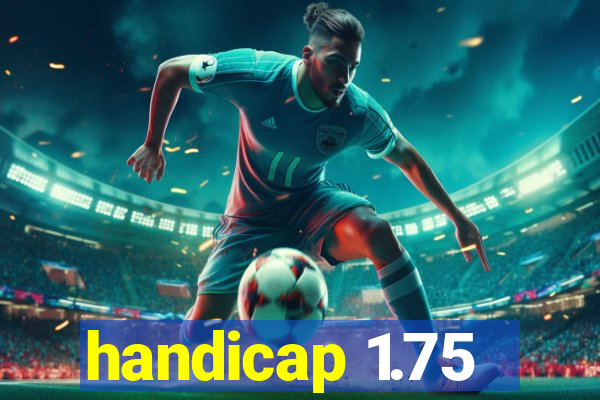 handicap 1.75