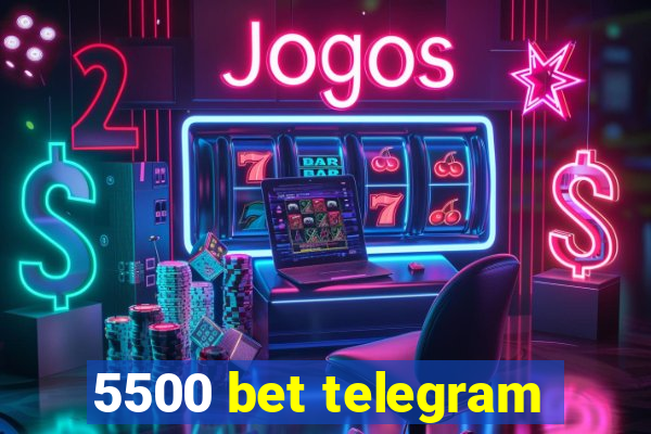 5500 bet telegram