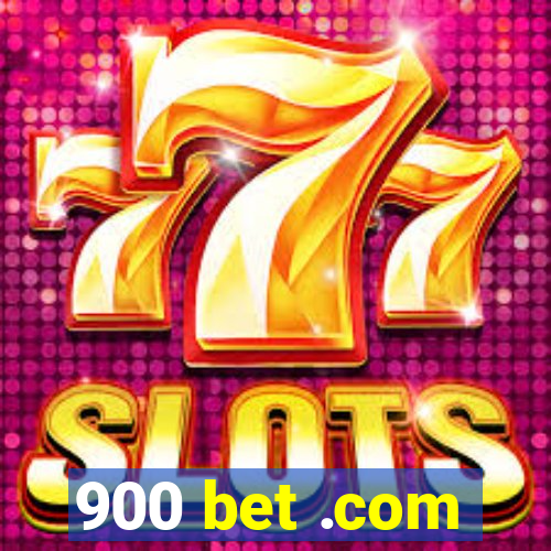 900 bet .com