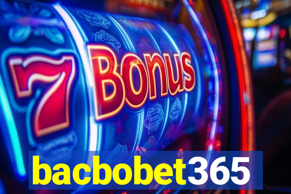 bacbobet365