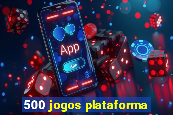 500 jogos plataforma