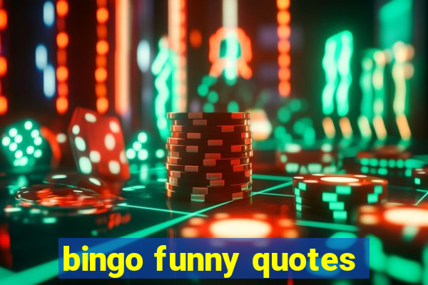 bingo funny quotes