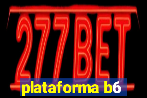 plataforma b6