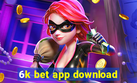 6k bet app download