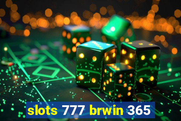 slots 777 brwin 365