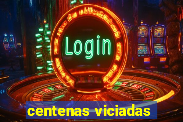 centenas viciadas