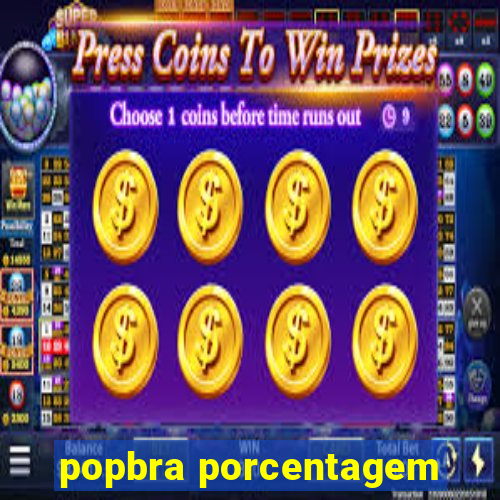 popbra porcentagem