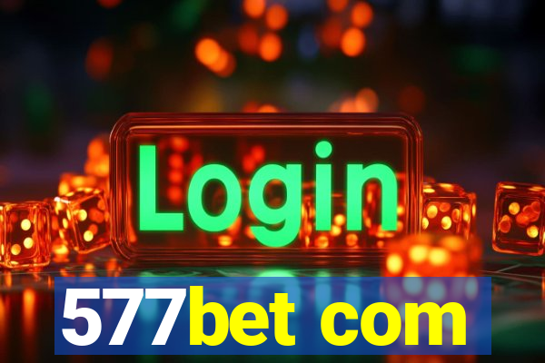 577bet com