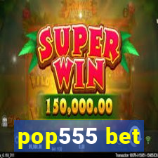 pop555 bet