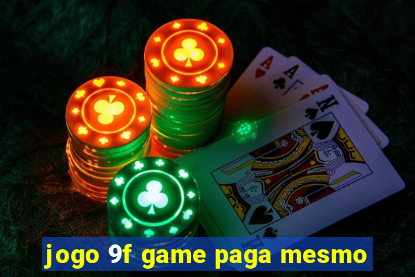 jogo 9f game paga mesmo