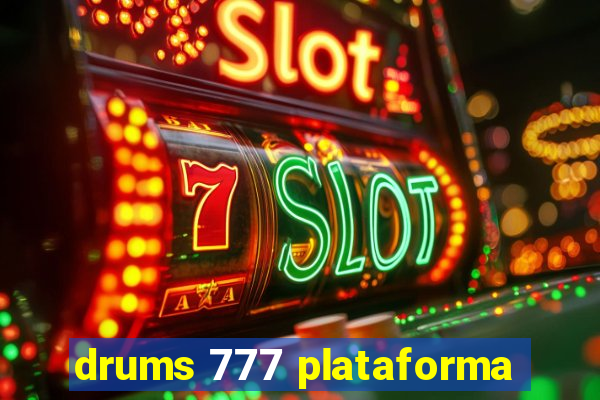 drums 777 plataforma