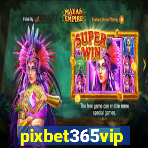 pixbet365vip