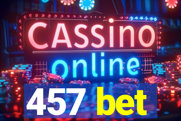 457 bet