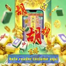 beta reader reclame aqui