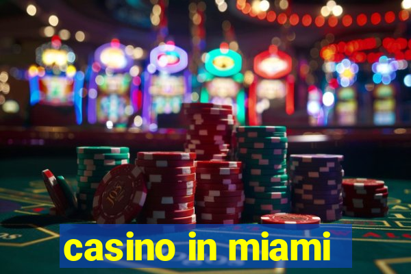 casino in miami