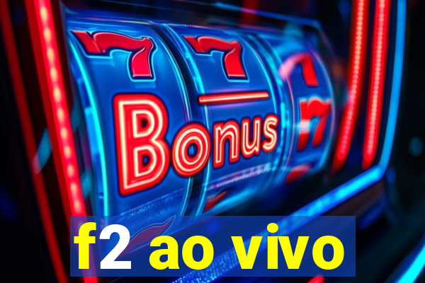 f2 ao vivo