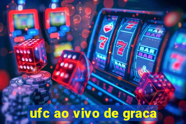 ufc ao vivo de graca