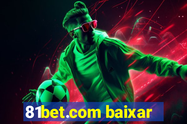 81bet.com baixar